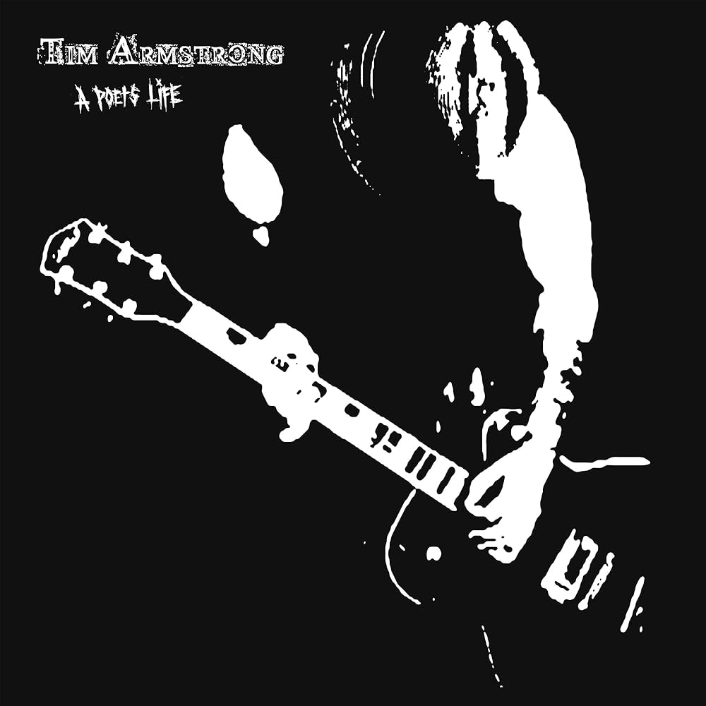 TIM ARMSTRONG - A POET'S LIFE