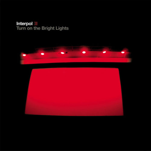 INTERPOL - TURN ON THE BRIGHT LIGHTS