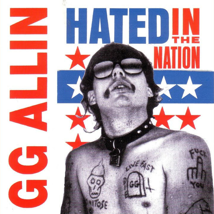 GG ALLIN - HATED IN THE NATION