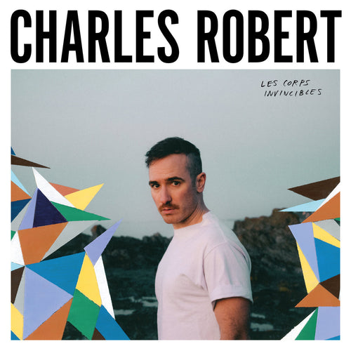 CHARLES ROBERT - LES CORPS INVINCIBLES