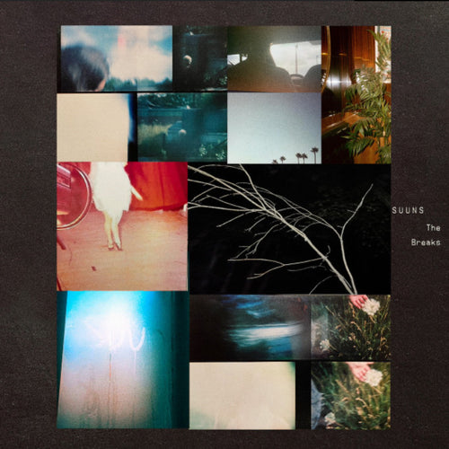 SUUNS - THE BREAKS