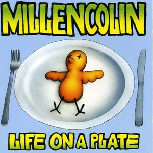 MILLENCOLIN - LIFE ON A PLATE
