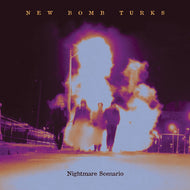 NEW BOMB TURKS - NIGHTMARE SCENARIO
