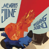 REIGNING SOUND - MEMPHIS IN JUNE