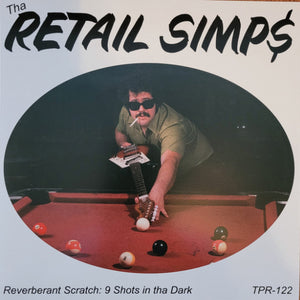 RETAIL SIMPS - REVERBERANT SCRATCH: 9 SHOTS IN THA DARK