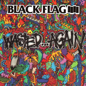 BLACK FLAG - WASTED... AGAIN