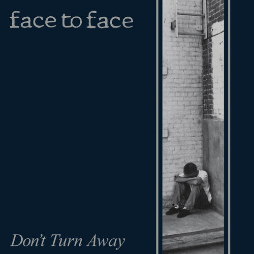 FACE TO FACE - DON'T TURN AWAY