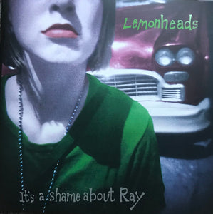 LEMONHEADS - IT'S A SHAME ABOUT RAY