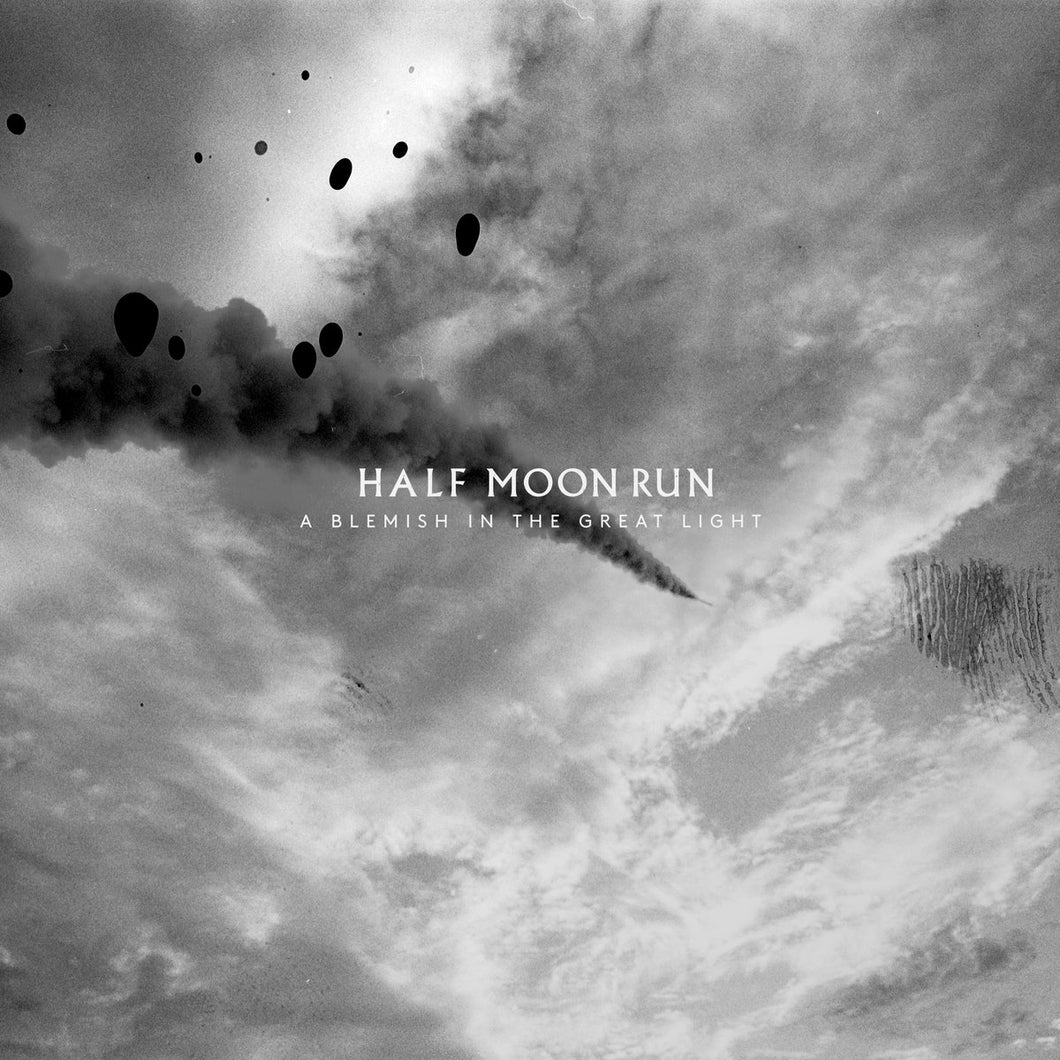 HALF MOON RUN - A BLEMISH IN THE GREAT LIGHT