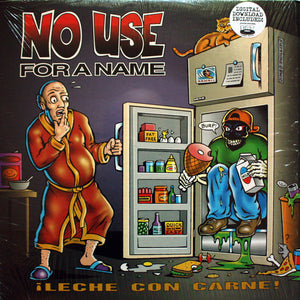 NO USE FOR A NAME - LECHE CON CARNE!