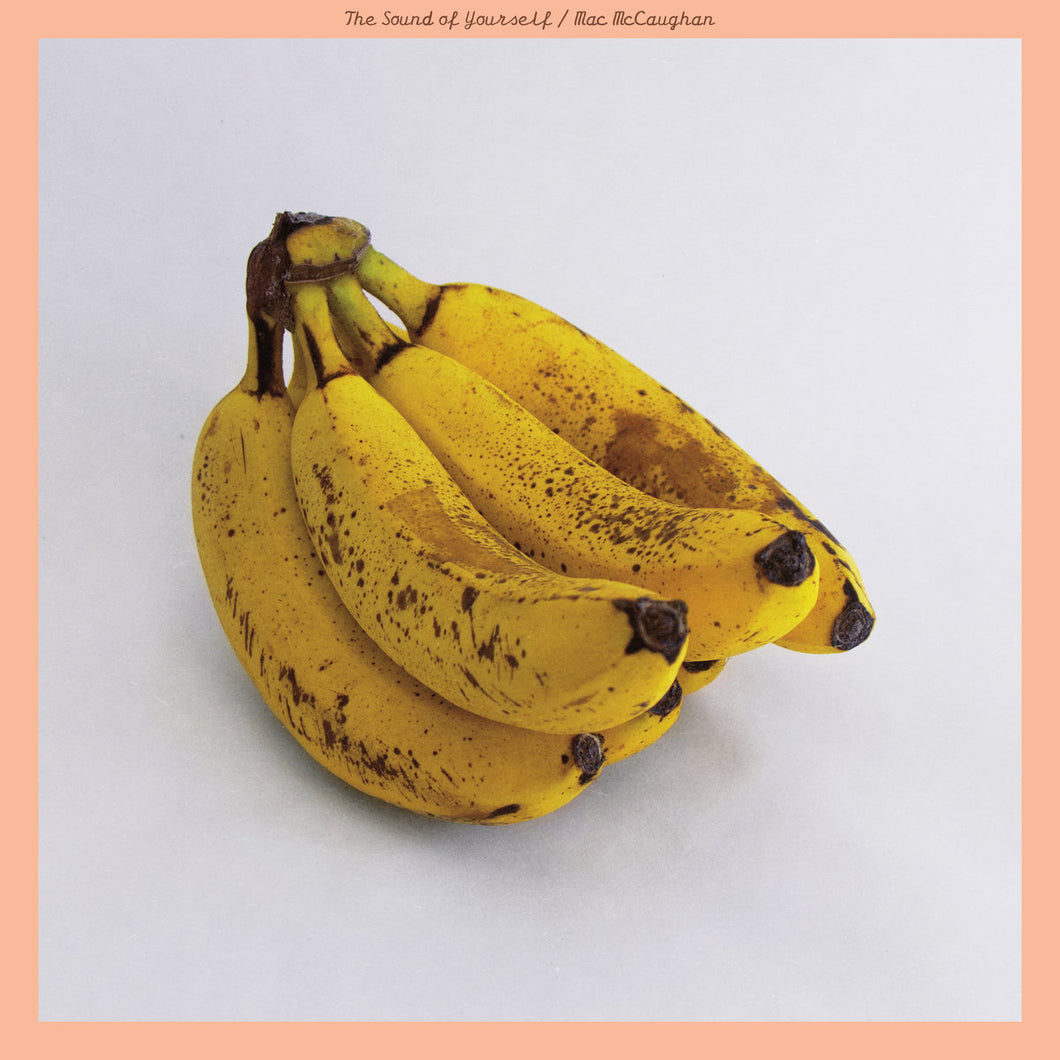 MAC MCCAUGHAN - THE SOUND OF YOURSELF (LIMITED EDITION)