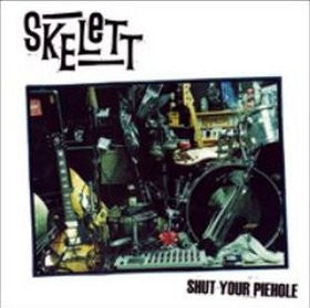 SKELETT - SHUT YOUR PIEHOLE