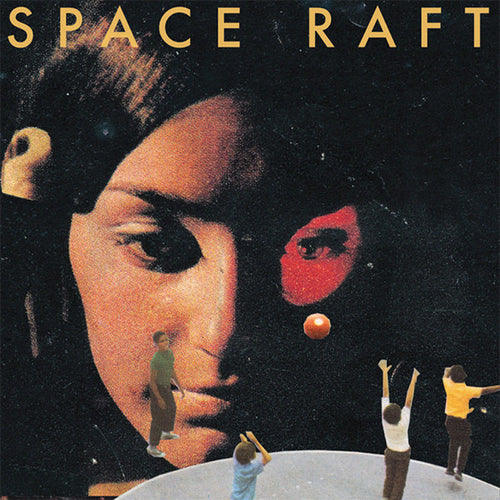 SPACE RAFT - SELF TITLED