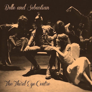 BELLE AND SEBASTIAN - THE THIRD EYE CENTRE