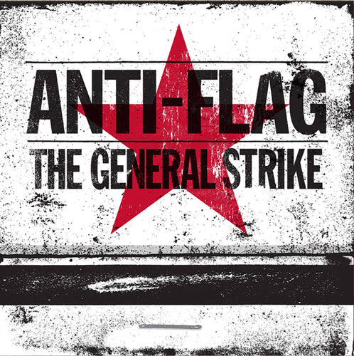 ANTI-FLAG - THE GENERAL STRIKE (10TH ANNIVERSARY)