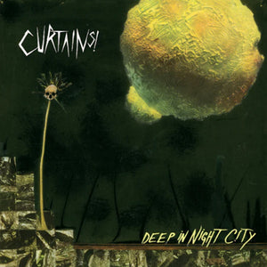 CURTAINS - DEEP IN NIGHT CITY
