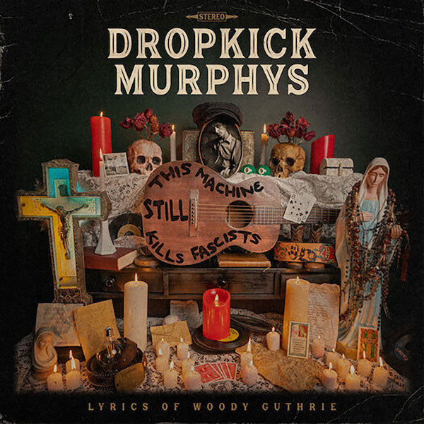 DROPKICK MURPHYS - THE MACHINE STILL KILLS FASCISTS