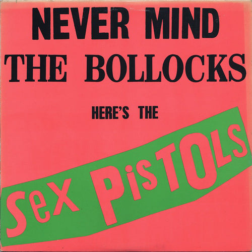 SEX PISTOLS - NEVER MIND THE BOLLOCKS